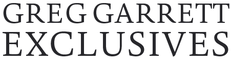 Greg Garrett Exlusives